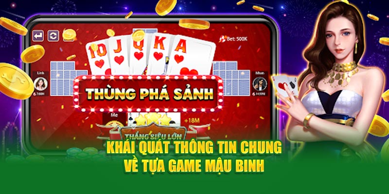 Khái quát thông tin chung về tựa game Mậu binh