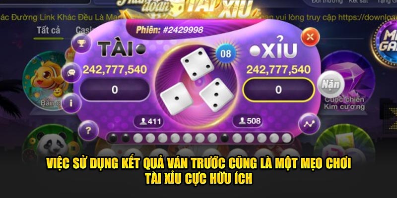 Việc sử dụng kết quả ván trước cũng là một mẹo chơi tài xỉu cực hữu ích